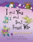 Image for I and You and Don&#39;t Forget Who: What Is a Pronoun?