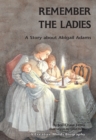 Image for Remember the Ladies: A Story About Abigail Adams