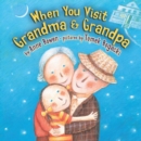 Image for When You Visit Grandma and Grandpa.