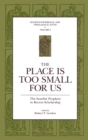 Image for The Place Is Too Small for Us : The Israelite Prophets in Recent Scholarship