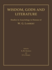 Image for Wisdom, Gods and Literature : Studies in Assyriology in Honour of W. G. Lambert