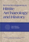 Image for Recent Developments in Hittite Archaeology and History : Papers in Memory of Hans G. Guterbock