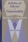 Image for Biblical Ideas of Nationality, Ancient and Modern