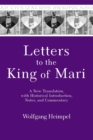 Image for Letters to the King of Mari : A New Translation, with Historical Introduction, Notes, and Commentary