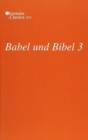 Image for Babel und Bibel 3 : Annual of Ancient Near Eastern, Old Testament and Semitic Studies
