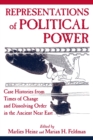 Image for Representations of Political Power : Case Histories from Times of Change and Dissolving Order in the Ancient Near East