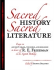 Image for Sacred History, Sacred Literature : Essays on Ancient Israel, the Bible, and Religion in Honor of R. E. Friedman on His Sixtieth Birthday