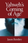 Image for Yahweh&#39;s Coming of Age