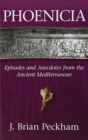 Image for Phoenicia : Episodes and Anecdotes from the Ancient Mediterranean