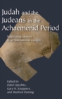 Image for Judah and the Judeans in the Achaemenid period  : negotiating identity in an international context