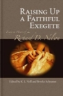 Image for Raising Up a Faithful Exegete : Essays in Honor of Richard D. Nelson