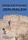 Image for Unearthing Jerusalem : 150 Years of Archaeological Research in the Holy City