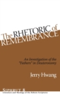 Image for The Rhetoric of Remembrance : An Investigation of the &quot;Fathers&quot; in Deuteronomy