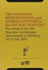 Image for Organization, Representation, and Symbols of Power in the Ancient Near East : Proceedings of the 54th Rencontre Assyriologique Internationale at Wurzburg 20–25 Jul