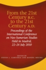 Image for From the 21st Century B.C. to the 21st Century A.D. : Proceedings of the International Conference on Neo-Sumerian Studies Held in Madrid, 22–24 July 2010