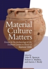 Image for Material Culture Matters : Essays on the Archaeology of the Southern Levant in Honor of Seymour Gitin