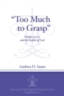 Image for &quot;Too Much to Grasp&quot; : Exodus 3:13-15 and the Reality of God
