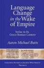 Image for Language Change in the Wake of Empire : Syriac in Its Greco-Roman Context