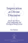 Image for Imprecation as Divine Discourse : Speech Act Theory, Dual Authorship, and Theological Interpretation