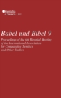 Image for Babel und Bibel 9 : Proceedings of the 6th Biennial Meeting of the International Association for Comparative Semitics and Other Studies