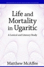 Image for Life and Mortality in Ugaritic : A Lexical and Literary Study