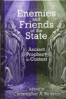 Image for Enemies and Friends of the State : Ancient Prophecy in Context