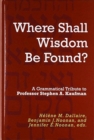Image for &quot;Where Shall Wisdom Be Found?&quot; : A Grammatical Tribute to Professor Stephen A. Kaufman
