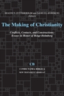 Image for The Making of Christianity: Conflicts, Contacts, and Constructions
