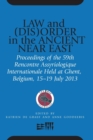 Image for Law and (dis)order in the ancient Near East  : proceedings of the 59th Rencontre Assyriologique Internationale held at Ghent, Belgium, 15-19 July 2013