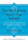 Image for You Shall Know that I Am Yahweh : An Inner-Biblical Interpretation of Ezekiel’s Recognition Formula
