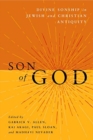 Image for Son of God  : divine sonship in Jewish and Christian antiquity