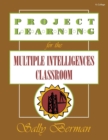 Image for Project Learning for the Multiple Intelligences Classroom