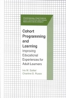 Image for Cohort programming and learning  : improving educational experience for adult learners