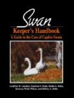 Image for Swan keeper&#39;s handbook  : a guide to the care of captive swans