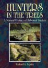 Image for Hunters in the trees  : a natural history of arboreal snakes