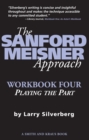 Image for Sanford Meisner Approach: Workbook Four, Playing the Part : Workbook four,