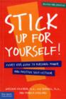 Image for Stick up for yourself!  : every kid&#39;s guide to personal power and positive self-esteem