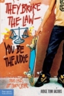 Image for They Broke the Law - You be the Judge : True Cases of Teen Crime