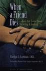 Image for When a friend dies  : a book for teens about grieving &amp; healing