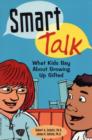 Image for Smart talk  : what kids say about growing up gifted