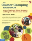 Image for The Cluster Grouping Handbook: A Schoolwide Model : How to Challenge Gifted Students and Improve Achievement for All