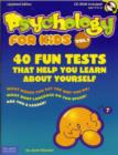 Image for Psychology for kidsVol. 1: 40 fun quizzes that help you learn about yourself