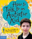 Image for How to Talk to an Austistic Kid