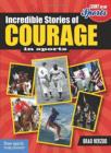 Image for Incredible Stories of Courage in Sports (Count on Me : Sports)