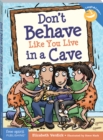 Image for Don&#39;t behave like you live in a cave