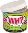 Image for WH? Questions in a Jar