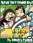 Image for Make New Friends (Buster Bee&#39;s School Days #2)