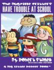 Image for Have Trouble at School (The Bugville Critters #8, Lass Ladybug&#39;s Adventures Series)