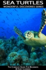 Image for Sea Turtles: The Complete Guide For Beginners &amp; Early Learning