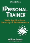 Image for Iis 8 Web Applications, Security &amp; Maintenance: The Personal Trainer for Iis 8.0 and Iis 8.5